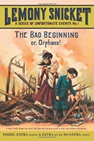 The Bad Beginning: Or, Orphans! (a Series Of Unfortunate Events, Book 1)