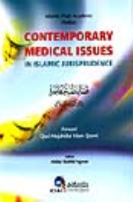 Contemporary Medical Issues In Islamic Jurisprudence [english]