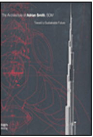 The Architecture Of Aderian Smith - Som Toward A Sustainable Future