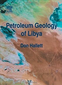 Petroleum Geology Of Libya 1st Edition By Hallett, D. Published By Elsevier Science Hardcover