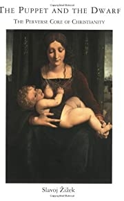The Puppet And The Dwarf: The Perverse Core Of Christianity (short Circuits)