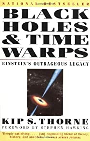 Black Holes And Time Warps: Einstein's Outrageous Legacy (commonwealth Fund Book Program)