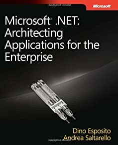Microsoft® .NET: Architecting Applications for the Enterprise (Pro-Developer)