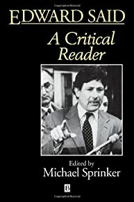 Edward Said: A Critical Reader