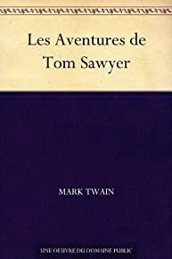Les Aventures De Tom Sawyer (french Edition)
