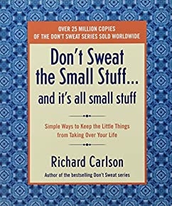 لا تزعج الأشياء الصغيرة وكلها أشياء صغيرة: طرق بسيطة لمنع الأشياء الصغيرة من السيطرة على حياتك (لا تعرق سلسلة الأشياء الصغيرة)