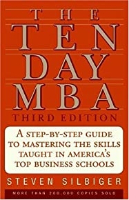 ماجستير إدارة الأعمال لمدة عشرة أيام الإصدار الثالث: دليل خطوة بخطوة لإتقان المهارات التي يتم تدريسها في أفضل كليات إدارة الأعمال في أمريكا