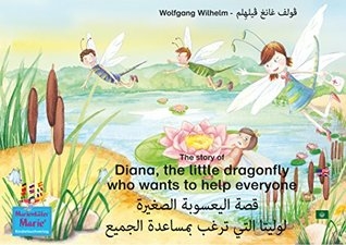 The Story Of Diana - The Little Dragonfly Who Wants To Help Everyone. English-arabic. / English - Arabic. The Story Of The Little Dragonfly Lolita...mary