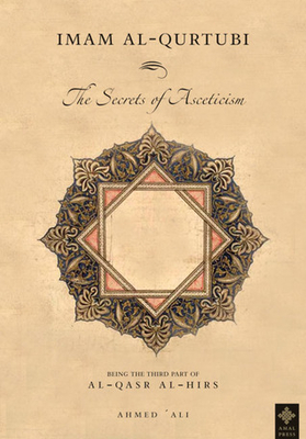 The Secrets Of Ascetism: Being The Third Part Of Al-qasr Al-hirs