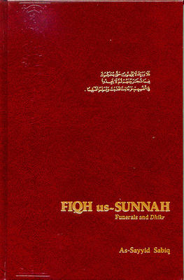 Fiqh us-Sunnah: Funerals and Dhikr