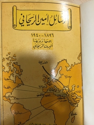 Letters Of Amin Al-rihani 1896-1940