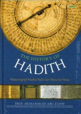 The History Of Hadith: Perjalanan Hadits Nabi Dari Masa Ke Masa