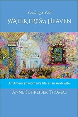 المياه من السماء Water from heaven: An American womans life as an Arab wife