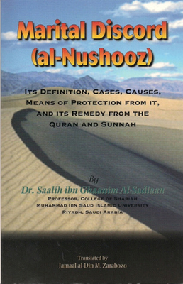 Marital Discord (al-nushooz): Its Definition, Cases, Causes, Means Of Protection From It, And Its Remedy From The Quran And Sunnah