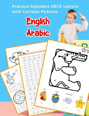 English Arabic Practice Alphabet ABCD letters with Cartoon Pictures: ممارسة الحروف الأبجدية العربية الإنجليز&#16 &#