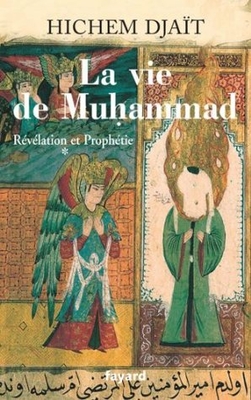 La vie de Muhammad T.1 : Révélation et Prophétie