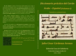 Diccionario Práctico Del Corán Árabe - Español (volumen I): A Dictionary Of The Holy Qur'an Arabic-spanish (volume One) Names And Letters (colección Lengua árabe Nº 1)