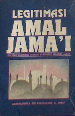 Legitimasi Amal Jamai: Kupasan Gamblang Tentang Keharusan Beramal Jamai