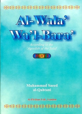 Al-wala Wal-bara: According To The Aqeedah Of The Salaf - (part 3)