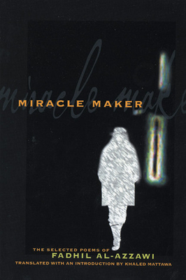 Miracle Maker: The Selected Poems
