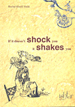 If It Doesnt Shock You It Shakes You