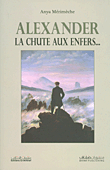 Alexander La Chute Aux Enfers…