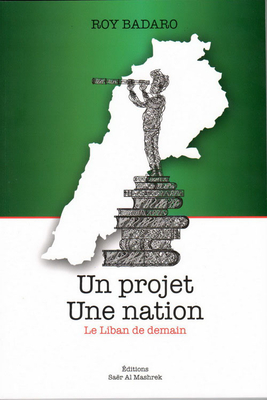 Un Projet Une Nation: Le Liban De Demain