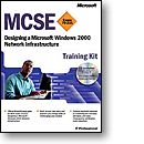 MCSE Training Kit: Designing a Microsoft® Windows® 2000 Network Infrastructure