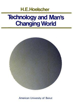 Technology & Man’s Changing World: Some Thoughts On Understanding The Interaction Of Technology And Society