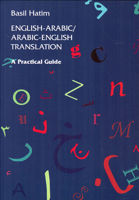 ENGLISH - ARABIC/ARABIC - ENGLISH TRANSLATION - A Practical Guide