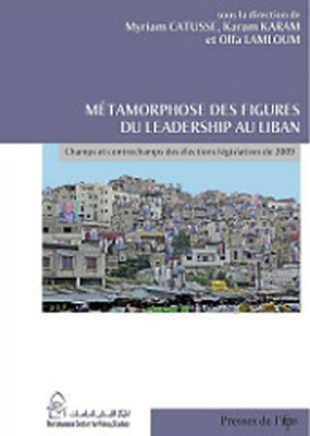 Métamorphose des figures du leadership au Liban, Champs et contrechamps des élections législatives de 2009