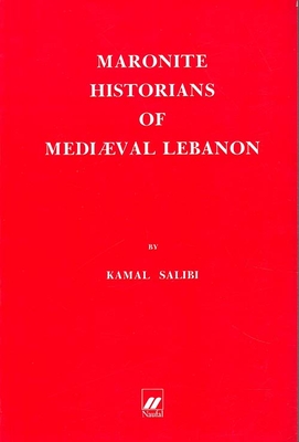 Maronite Historians Of Medieval Lebanon