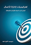 Business Management Strategies.. A Guide To Effective Decision Making