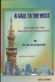 نداء إلى الغرب - محاضرات في حوار الحضارات A CALL TO THE WEST - LECTURES ON THE DIALOGUE OF CIVILIZATIONS