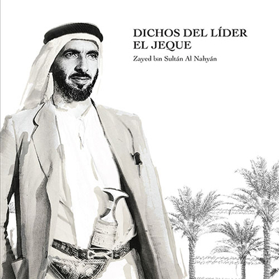 Dichos del líder el jeque Zayed Bin Sultán Al Nahyán