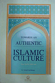 Towards An Authentic Islamic Culture