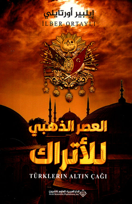 The Golden Age Of The Turks