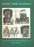قبل الشتات: تاريخ مصور للفلسطينيين 1867 - 1984