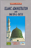 Islamic Administration Under Omar Ibn Al - Khattab