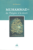 Muhammad - May God’s Prayers And Peace Be Upon Him - De Lhegire A La Mort
