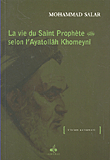 La Vie Du Saint Prophet - May God Bless Him And Grant Him Peace - Selon Layatollah Khomeyni