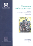 Pathways To Integration, Lebanon And The Euro - Mediterranean Partnership