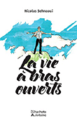 La vie a bras ouverts