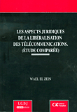 Les Aspects Juridiques De La Liberalisation Des Telecommunications (etude Comparee)
