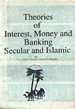 Theories Of Interest - Money - And Banking Secular And Islamic