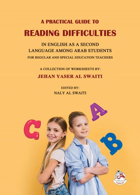 دليل عملي لصعوبات القراءة باللغة الإنجليزية كلغة ثانية لدى الطلاب العرب لمعلمي التربية النظامية والخاصة