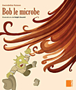 Bob Le Microbe (gs)