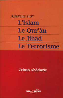 Apercus Sur: L’islam - Le Qur’an - Le Jihad - Le Terrorisme