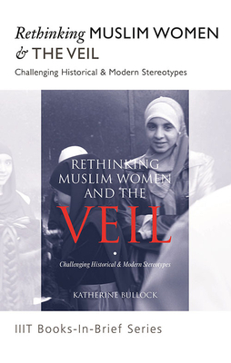 موجز الكتب: إعادة التفكير في المرأة المسلمة والحجاب: تحدي الصور النمطية التاريخية والحديثة