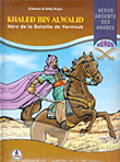 Khaled Bin Alwalid, Hero De La Bataille De Yarmouk